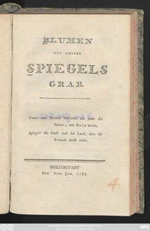 Blumen Auf Unsers Spiegels Grab : Halberstadt den 7ten Jun. 1785.