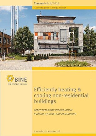 Efficiently heating & cooling non-residential buildings. Experiences with thermo-active building systems and heat pumps.