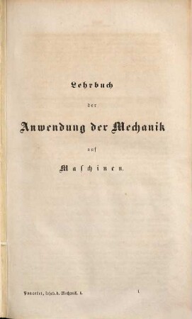 Lehrbuch der Anwendung der Mechanik auf Maschinen, 1