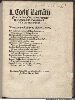 L. Coelij Lacta[n]tij Firmiani de opificio dei:vel formatione hominis:ad Demetrianu[m] auditorem suum liber : vel formatione hominis liber