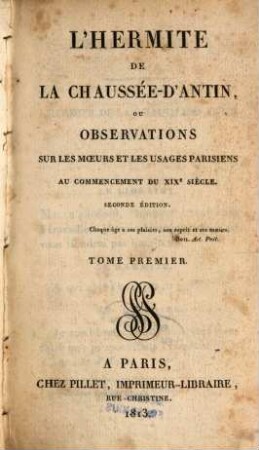 L' hermite de la chaussée d'Antin ou Observations sur les moeurs et les usages parisiens au commencement du XIXe siècle, 1