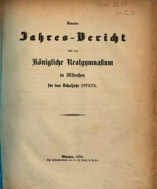 Jahresbericht über das Königliche Realgymnasium in München. 9. 1872/73