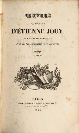 Oeuvres complètes d'Étienne Jouy : avec des éclaircissements et des notes, 22. Mélanges II.