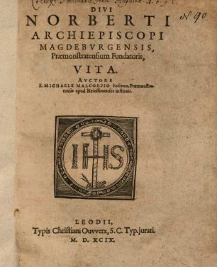 Divi Norberti Archiepiscopi Magdebvrgensis, Praemonstratensium Fundatoris, Vita
