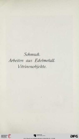 Schmuck. Arbeiten aus Edelmetall. Vitrinenobjekte (Nr. 353-448)