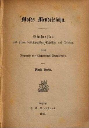 Moses Mendelssohn : Lichtstrahlen aus seinen philosophischen Schriften und Briefen