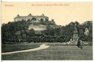 Karlsbad. Hotel Imperial und Denkmal Kaiser Franz Josef I. : Karlsbad. Hotel Imperial (1910-1912; Ernest Hébrard), unterhalb Park Schönbrunn mit Denkmal Kaiser Franz Josef I. (1910; E. Boermel, 1923 entfernt)