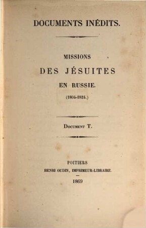 Documents inédits concernant la Compagnie de Jésus, 20. Missions des Jésuites en Russie : 1804 - 1824 ; document T
