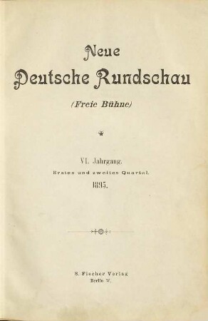 Neue deutsche Rundschau : (Freie Bühne). 6. 1895, 1 - 2