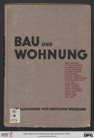 Bau und Wohnung : die Bauten der Weißenhofsiedlung in Stuttgart errichtet 1927 nach Vorschlägen des Deutschen Werkbundes im Auftrag der Stadt Stuttgart und im Rahmen der Werkbundausstellung "Die Wohnung"