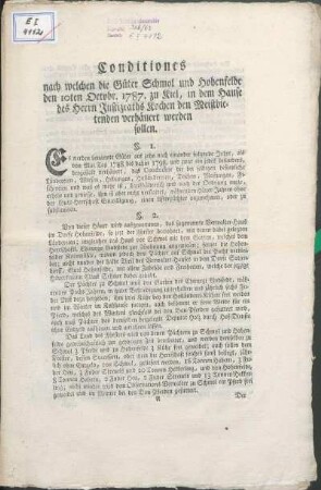 Conditiones nach welchen die Güter Schmol und Hohenfelde den 10ten Octobr. 1787. zu Kiel, in dem Hause des Herrn Justizraths Kochen den Meistbietenden verhäuert werden sollen