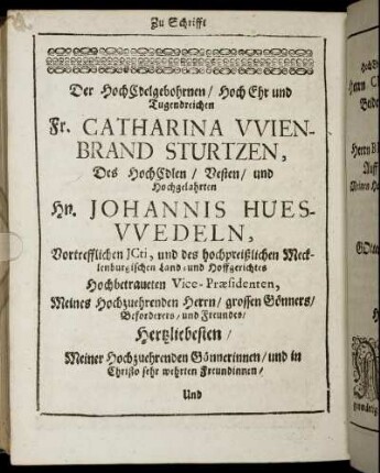 Der Hochedelgebohrnen, [...] Fr. Catharina Wienbrand Sturtzen, [...]