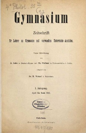 Gymnasium : Zeitschr. für Lehrer an Gymnasien u. verwandten Unterrichtsanstalten. 1. 1883