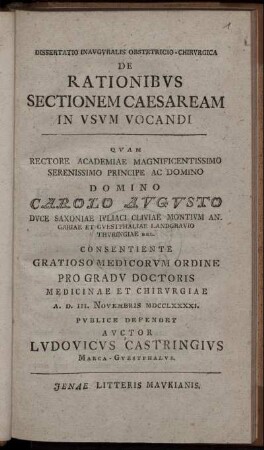 Dissertatio Inauguralis Obstetricio-Chirurgica De Rationibus Sectionem Caesaream In Usum Vocandi : A. D. III. Novembris MDCCXXXXI.