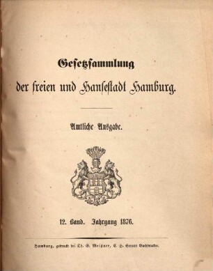 Gesetzsammlung der Freien und Hansestadt Hamburg : amtliche Ausgabe. 12, 12. 1876 (1877)