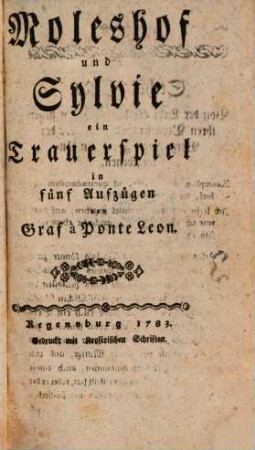 Moleshof und Sylvie oder Liebe und Treue : ein Trauerspiel in fünf Aufzügen
