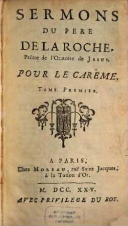 Sermons Du Pere De La Roche, Prêtre de l'Oratoire de Jesus, 1. Pour Le Carême