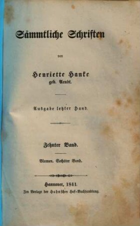 Sämmtliche Schriften : von Henriette Hanke, 10. Blumen ; 6