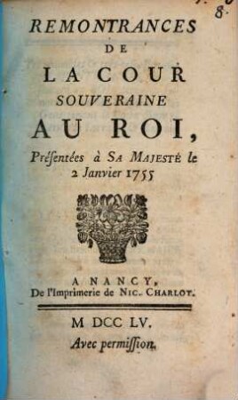 Remontrances De La Cour Souveraine Au Roi, Présentées à Sa Majesté le 2 Janvier 1755