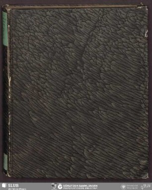 Kleine Chronica der Stadt Görlitz - Bibliothek der Oberlausitzischen Gesellschaft der Wissenschaften Görlitz, L III 53 - UB Wrocław, Akc. 1947/31