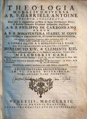 Theologia Moralis Universa : in qua ... tria Opuscula ex aureo de Locis Theologicis Libro Melchioris Cani ... exhibetur. 2,2