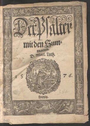 Der Psalter || mit den Sum=||marien.|| D. Mart. Luth.||