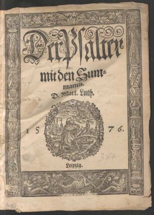Der Psalter || mit den Sum=||marien.|| D. Mart. Luth.||