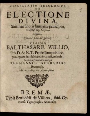 Dissertatio Theologica, De Electione Divina, Summo salutis humanae principio ...
