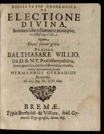 Dissertatio Theologica, De Electione Divina, Summo salutis humanae principio ...