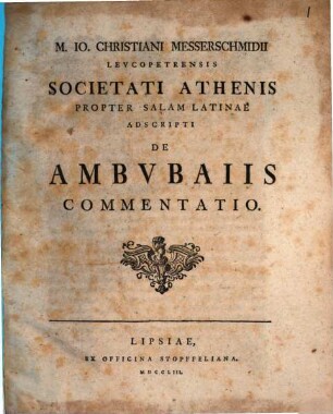 M. Io. Christiani Messerschmidii Leucopetrensis Societati Athenis ... Adscripti De Ambubaiis Commentatio