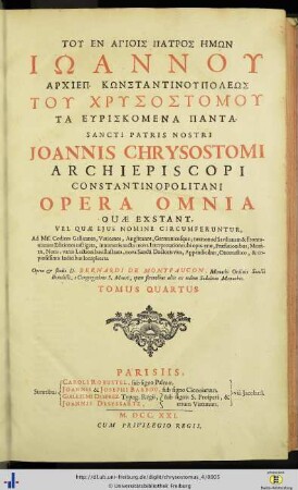 Band 4: Joannis Chrysostomi ... opera omnia quae exstant vel quae eius nomine circumferuntur