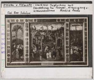 Meister von Flémalle (Robert Campin), Umkreis: Triptychon mit Darstellung im Tempel, Kreuzigung und Kreuzabnahme. Madrid, Prado