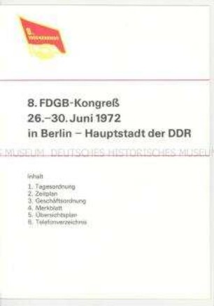 Informationsheft mit Zeitplan und Tagesordnung, aus der Delegiertenmappe zum 8. FDGB-Bundeskongress