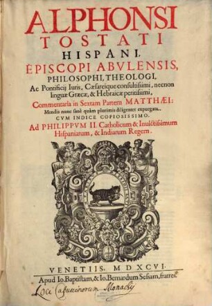 Alphonsi Tostati Hispani, Episcopi Abulensis, Philosophi, Theologi, ... Commentaria in ... Partem Matthaei, [6]. In Sextam Partem