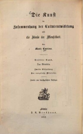 Die Kunst im Zusammenhang der Culturentwickelung und die Ideale der Menschheit. 3,2, Das europäische Mittelalter in Dichtung, Kunst und Wissenschaft : ein Beitrag zur Geschichte des menschlichen Geistes