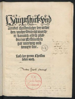 Haüptstück. vnd || artickel christenlicher leer wider || den/ vnchrystenlychẽ wuech=||er/ darumb etlych pfaf=||fen tzue Eyssenach so || gar vnrywig vnd || bemyet sint.|| ... ||