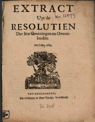 Extract Uyt de Resolutien Der Stat Groeningen en Ommelanden, Den 12 - 22 May 1684