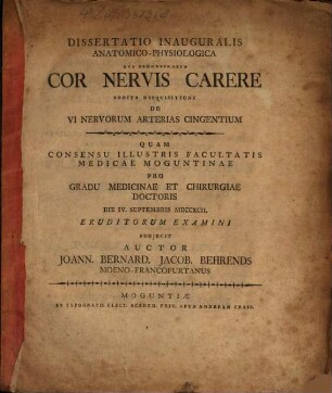 Diss. inaug. anat. physiol. qua demonstratur, cor nervis carere, addita disquisitione de vi nervorum arterias cingentium