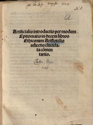 Artificialis introductio per modum Epitomatis in decem libros Ethicorum Aristotelis : adiectis elucidata co[m]mentariis