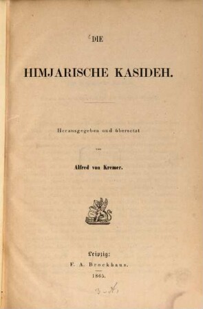 Die himjarische Kasideh : Herausgegeben und übersetzt von Alfred von Kremer