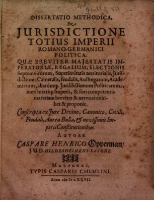 Dissertatio Methodica De Jurisdictione Totius Imperii Romano-Germanici Politica ...