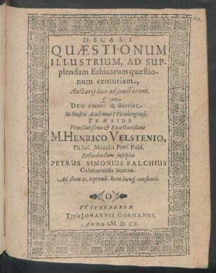 Decas I. Quaestionum Illustrium, Ad Supplendam Ethicarum quaestionum centuriam, Auctarii loco adiunctarum