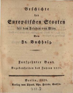 Geschichte der europäischen Staaten seit dem Frieden von Wien. 15. 1829