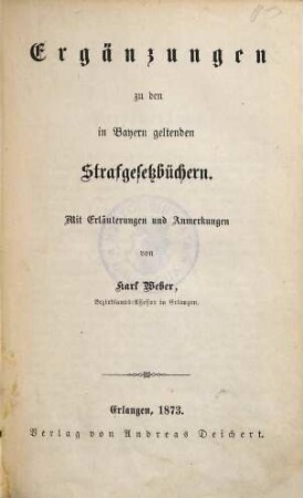 Ergänzungen zu den in Bayern geltenden Strafgesetzbüchern : mit Erläuterungen und Anmerkungen