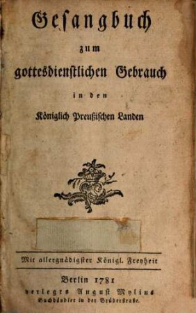 Gesangbuch zum gottesdienstlichem Gebrauch in den Königlich Preußischen Landen