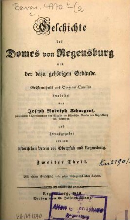 Geschichte des Domes von Regensburg und der dazu gehörigen Gebäude. 2