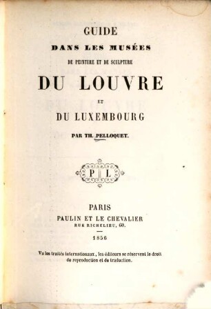 Guide dans les musées de peinture et de Sculpture du Louvre et du Luxembourg : [Paris]