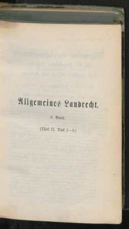 Bd. 3: (Theil II, Titel 1 - 8) : nebst den ergänzenden und abändernden Bestimmungen der Reichs- und Landesgesetzgebung