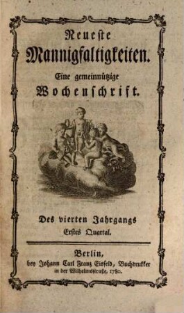 Neueste Mannigfaltigkeiten : eine gemeinnützige Wochenschrift, 4. 1780/81