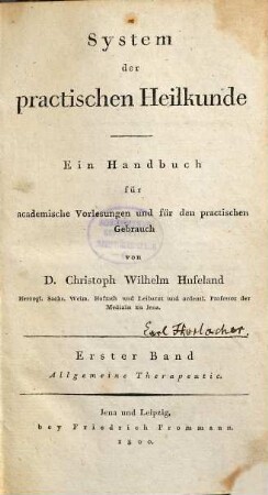 System der practischen Heilkunde : Ein Handbuch für academische Vorlesungen und für den practischen Gebrauch, Erster Band. Allgemeine Therapeutic